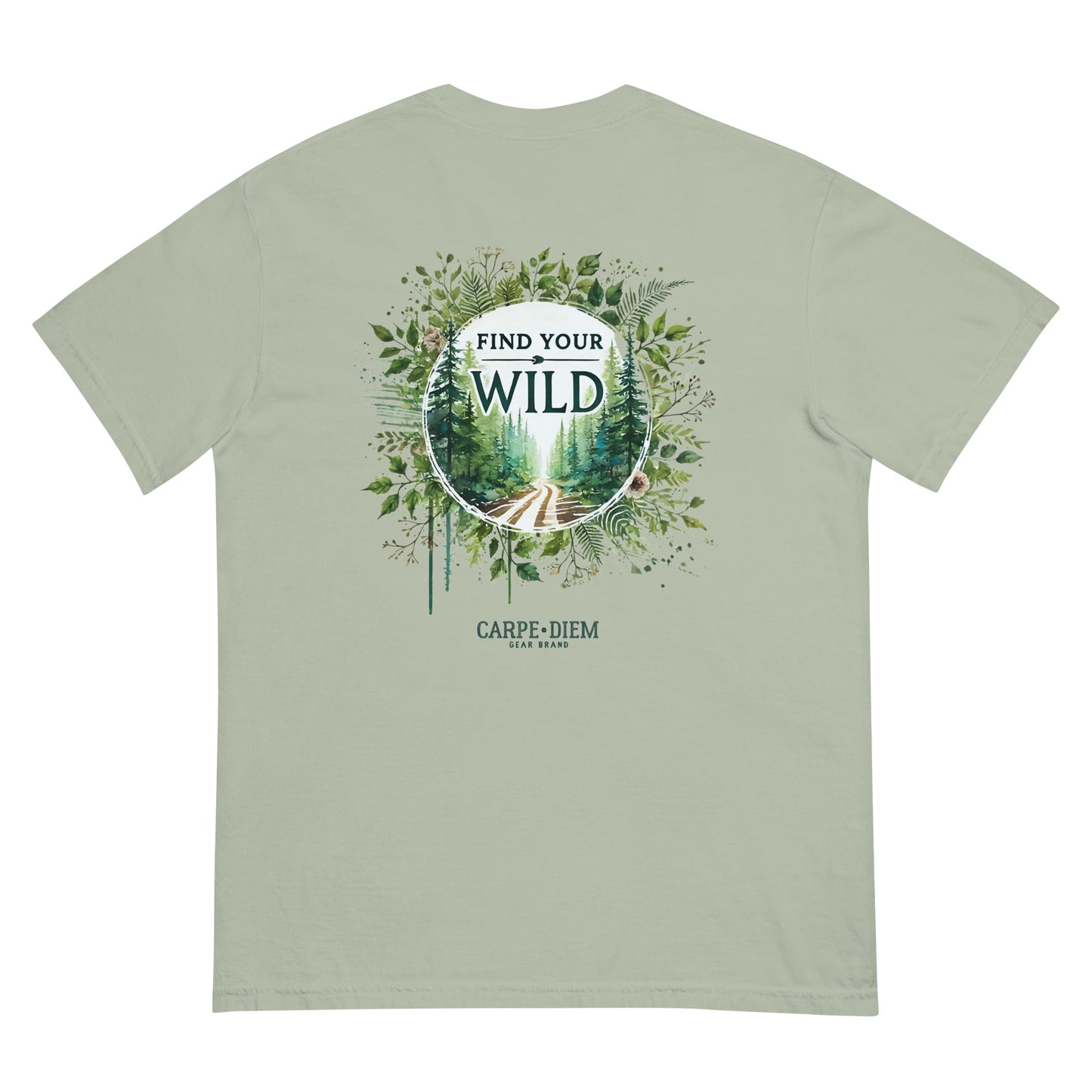 Carpe Diem Gear | Motivational | Find your Wild (Deluxe) | Unisex Garment-Dyed 100% Ring-Spun Cotton Heavyweight T-Shirt