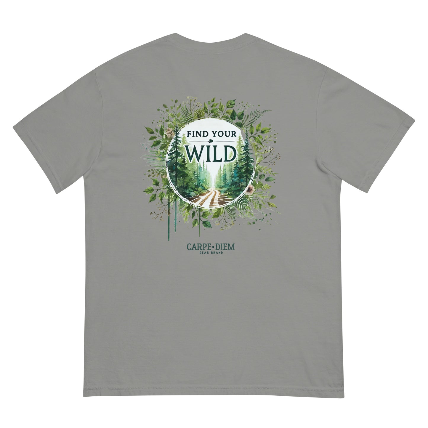 Carpe Diem Gear | Motivational | Find your Wild (Deluxe) | Unisex Garment-Dyed 100% Ring-Spun Cotton Heavyweight T-Shirt