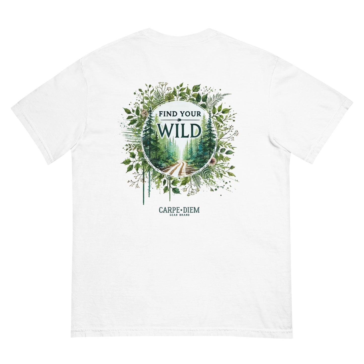 Carpe Diem Gear | Motivational | Find your Wild (Deluxe) | Unisex Garment-Dyed 100% Ring-Spun Cotton Heavyweight T-Shirt