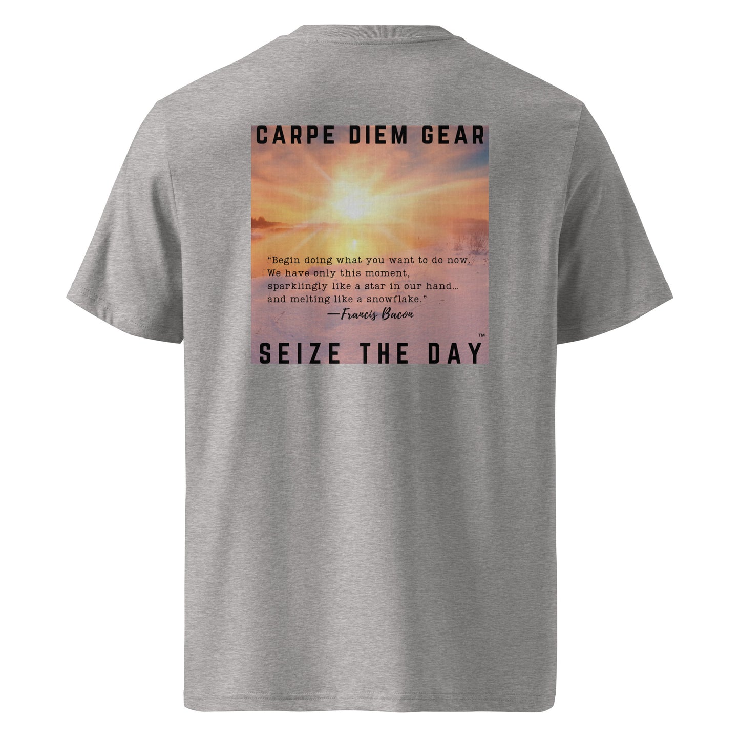 Carpe Diem Gear | Seize the Day Quotes | Francis Bacon DELUXE | Unisex 100% Organic Cotton
