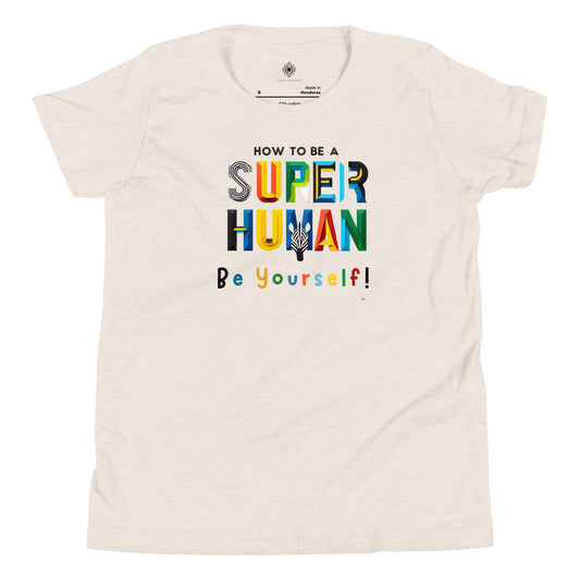 Carpe Diem Gear | "How to be a SUPER Human" | Be Yourself! | Youth 100% Ring-Spun Cotton Short Sleeve T-Shirt